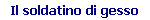 Il soldatino di gesso
