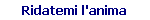 Ridatemi l'anima